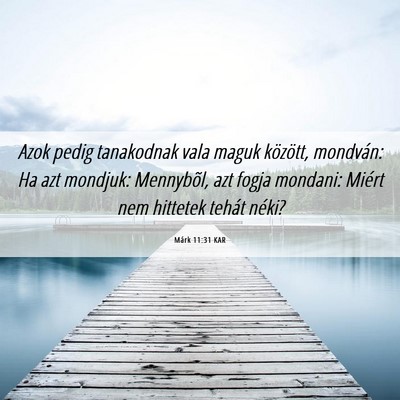 Picture 06 - Márk 11:31 KAR - Azok pedig tanakodnak vala maguk között, - Bible Verse Picture