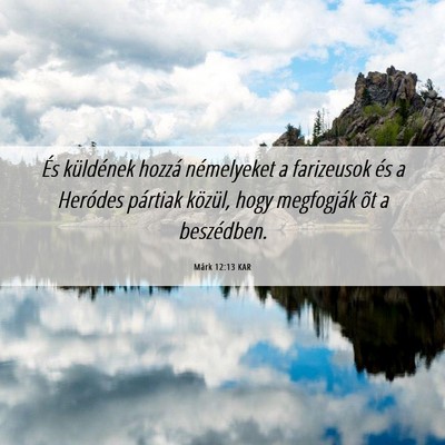 Picture 06 - Márk 12:13 KAR - És küldének hozzá némelyeket a farizeusok - Bible Verse Picture