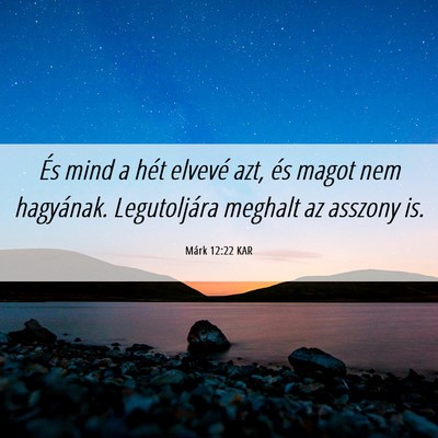 Picture 06 - Márk 12:22 KAR - És mind a hét elvevé azt, és magot nem - Bible Verse Picture