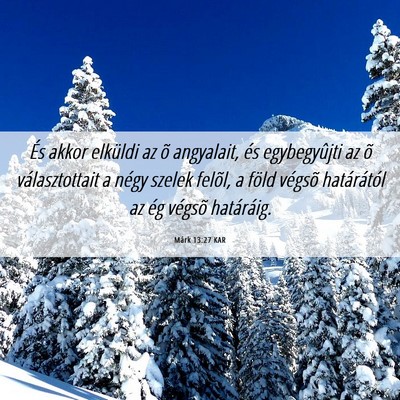Picture 06 - Márk 13:27 KAR - És akkor elküldi az õ angyalait, és - Bible Verse Picture