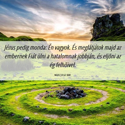 Picture 06 - Márk 14:62 KAR - Jézus pedig monda: Én vagyok. És meglátjátok - Bible Verse Picture