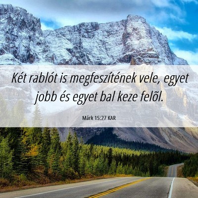 Picture 06 - Márk 15:27 KAR - Két rablót is megfeszítének vele, egyet jobb - Bible Verse Picture