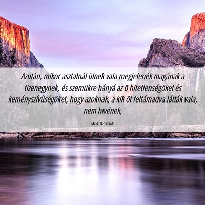 Picture 06 - Márk 16:14 KAR - Azután, mikor asztalnál ülnek vala megjelenék - Bible Verse Picture