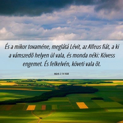 Picture 06 - Márk 2:14 KAR - És a mikor tovaméne, meglátá Lévit, az - Bible Verse Picture