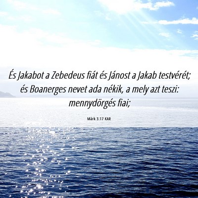 Picture 06 - Márk 3:17 KAR - És Jakabot a Zebedeus fiát és Jánost a Jakab - Bible Verse Picture