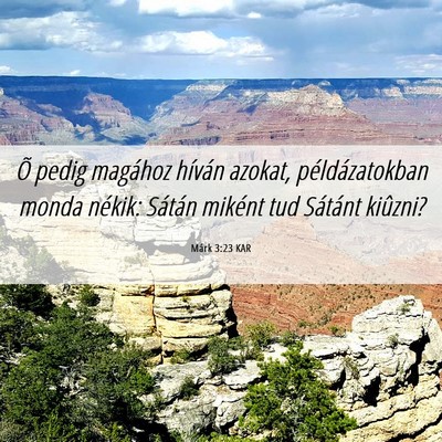 Picture 06 - Márk 3:23 KAR - Õ pedig magához híván azokat, példázatokban - Bible Verse Picture