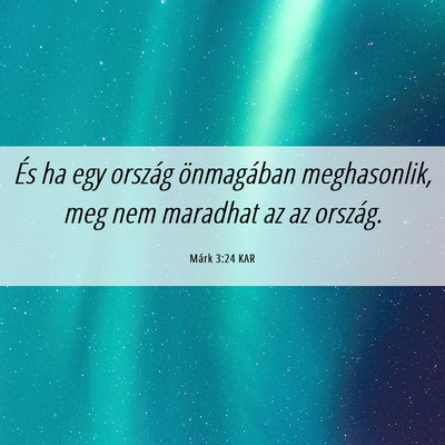 Picture 06 - Márk 3:24 KAR - És ha egy ország önmagában meghasonlik, meg - Bible Verse Picture