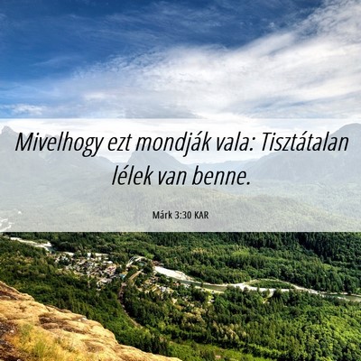 Picture 06 - Márk 3:30 KAR - Mivelhogy ezt mondják vala: Tisztátalan lélek - Bible Verse Picture