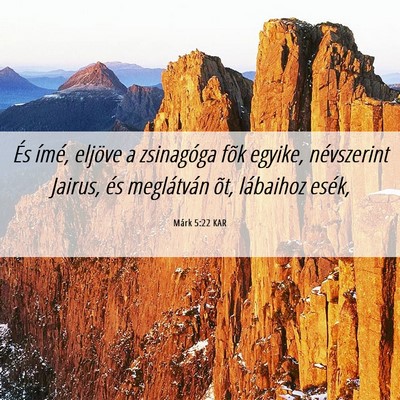 Picture 06 - Márk 5:22 KAR - És ímé, eljöve a zsinagóga fõk egyike, - Bible Verse Picture