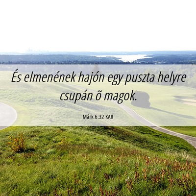 Picture 06 - Márk 6:32 KAR - És elmenének hajón egy puszta helyre csupán - Bible Verse Picture