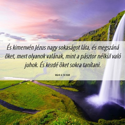 Picture 06 - Márk 6:34 KAR - És kimenvén Jézus nagy sokaságot láta, és - Bible Verse Picture