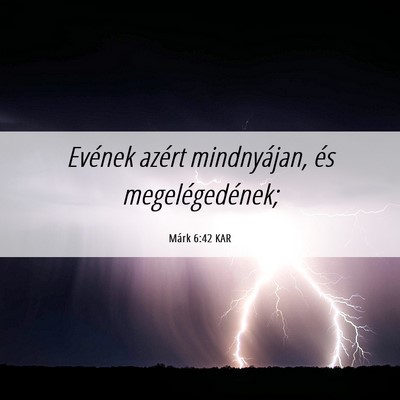Picture 06 - Márk 6:42 KAR - Evének azért mindnyájan, és - Bible Verse Picture