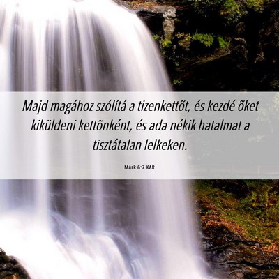 Picture 06 - Márk 6:7 KAR - Majd magához szólítá a tizenkettõt, és - Bible Verse Picture