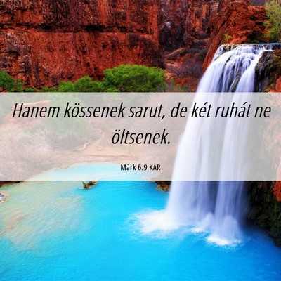 Picture 06 - Márk 6:9 KAR - Hanem kössenek sarut, de két ruhát ne - Bible Verse Picture