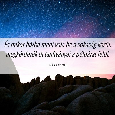 Picture 06 - Márk 7:17 KAR - És mikor házba ment vala be a sokaság közül, - Bible Verse Picture