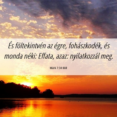 Picture 06 - Márk 7:34 KAR - És föltekintvén az égre, fohászkodék, és - Bible Verse Picture