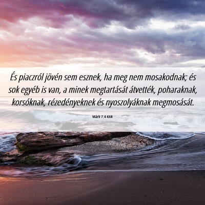 Picture 06 - Márk 7:4 KAR - És piaczról jövén sem esznek, ha meg nem - Bible Verse Picture