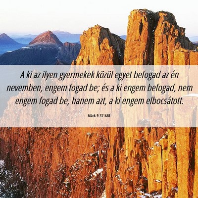 Picture 06 - Márk 9:37 KAR - A ki az ilyen gyermekek közül egyet befogad az - Bible Verse Picture