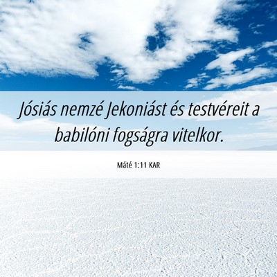 Picture 06 - Máté 1:11 KAR - Jósiás nemzé Jekoniást és testvéreit a - Bible Verse Picture