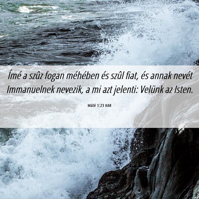 Picture 06 - Máté 1:23 KAR - Ímé a szûz fogan méhében és szûl fiat, és - Bible Verse Picture