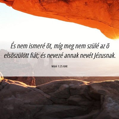 Picture 06 - Máté 1:25 KAR - És nem ismeré õt, míg meg nem szülé az õ - Bible Verse Picture