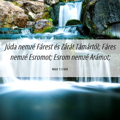 Picture 06 - Máté 1:3 KAR - Júda nemzé Fárest és Zárát Támártól; - Bible Verse Picture