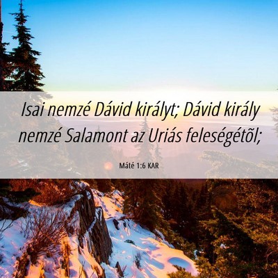 Picture 06 - Máté 1:6 KAR - Isai nemzé Dávid királyt; Dávid király - Bible Verse Picture