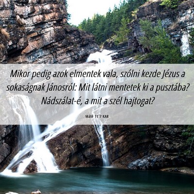 Picture 06 - Máté 11:7 KAR - Mikor pedig azok elmentek vala, szólni kezde - Bible Verse Picture