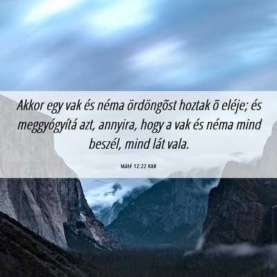 Picture 06 - Máté 12:22 KAR - Akkor egy vak és néma ördöngõst hoztak õ - Bible Verse Picture