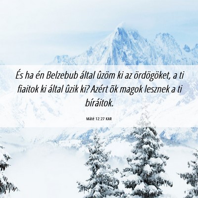 Picture 06 - Máté 12:27 KAR - És ha én Belzebub által ûzöm ki az - Bible Verse Picture