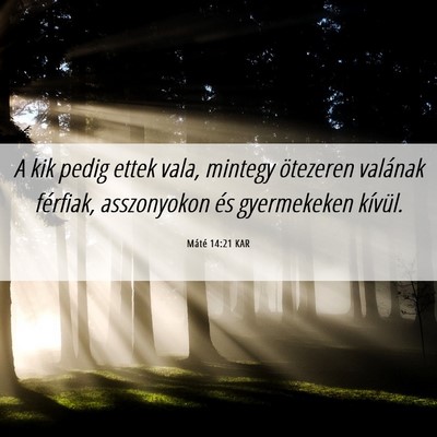 Picture 06 - Máté 14:21 KAR - A kik pedig ettek vala, mintegy ötezeren - Bible Verse Picture
