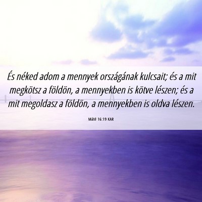 Picture 06 - Máté 16:19 KAR - És néked adom a mennyek országának kulcsait; - Bible Verse Picture