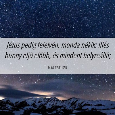 Picture 06 - Máté 17:11 KAR - Jézus pedig felelvén, monda nékik: Illés - Bible Verse Picture