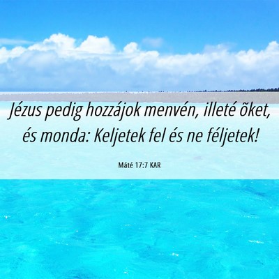 Picture 06 - Máté 17:7 KAR - Jézus pedig hozzájok menvén, illeté õket, - Bible Verse Picture