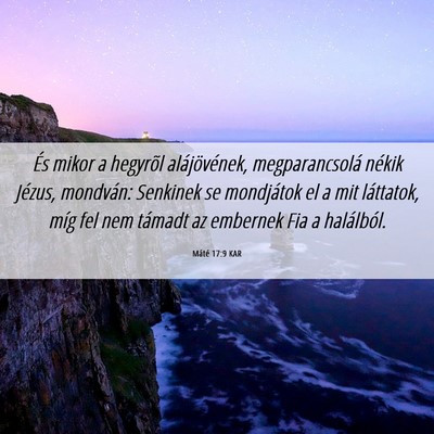 Picture 06 - Máté 17:9 KAR - És mikor a hegyrõl alájövének, - Bible Verse Picture