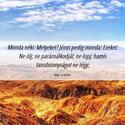 Picture 06 - Máté 19:18 KAR - Monda néki: Melyeket? Jézus pedig monda: - Bible Verse Picture