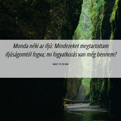 Picture 06 - Máté 19:20 KAR - Monda néki az ifjú: Mindezeket megtartottam - Bible Verse Picture