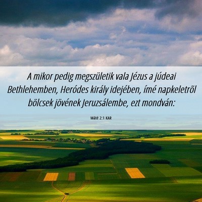 Picture 06 - Máté 2:1 KAR - A mikor pedig megszületik vala Jézus a júdeai - Bible Verse Picture
