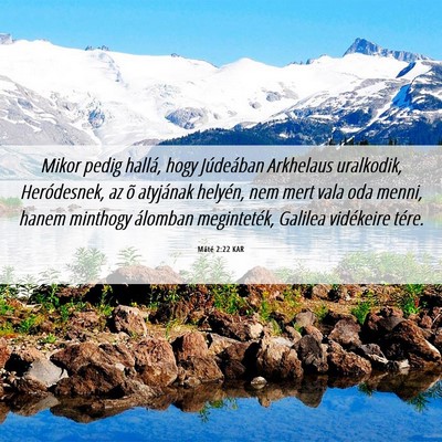 Picture 06 - Máté 2:22 KAR - Mikor pedig hallá, hogy Júdeában Arkhelaus - Bible Verse Picture