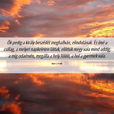 Picture 06 - Máté 2:9 KAR - Õk pedig a király beszédét meghallván, - Bible Verse Picture