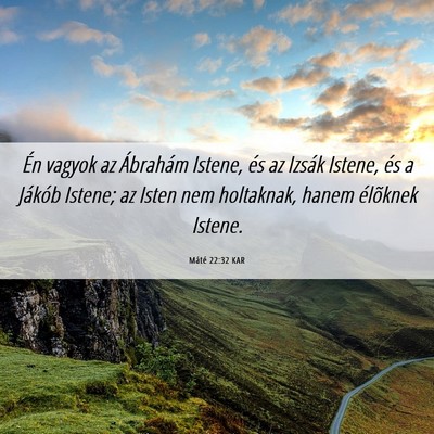 Picture 06 - Máté 22:32 KAR - Én vagyok az Ábrahám Istene, és az Izsák - Bible Verse Picture