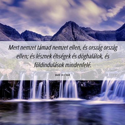 Picture 06 - Máté 24:7 KAR - Mert nemzet támad nemzet ellen, és ország - Bible Verse Picture