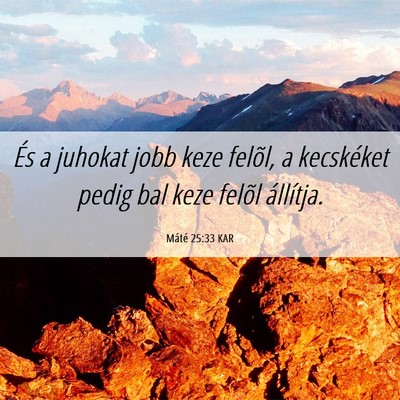 Picture 06 - Máté 25:33 KAR - És a juhokat jobb keze felõl, a kecskéket - Bible Verse Picture
