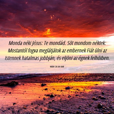 Picture 06 - Máté 26:64 KAR - Monda néki Jézus: Te mondád. Sõt mondom - Bible Verse Picture