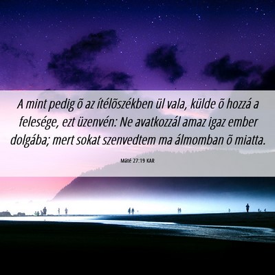 Picture 06 - Máté 27:19 KAR - A mint pedig õ az ítélõszékben ül vala, - Bible Verse Picture