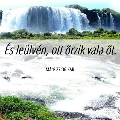 Picture 06 - Máté 27:36 KAR - És leülvén, ott õrzik vala - Bible Verse Picture