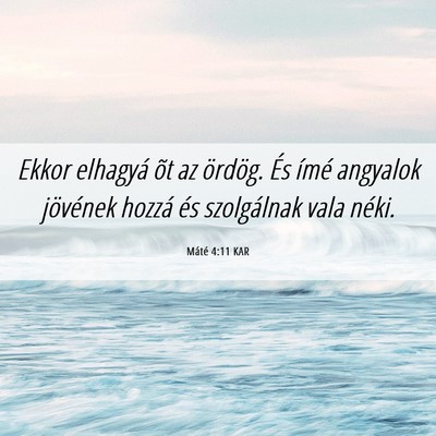 Picture 06 - Máté 4:11 KAR - Ekkor elhagyá õt az ördög. És ímé angyalok - Bible Verse Picture