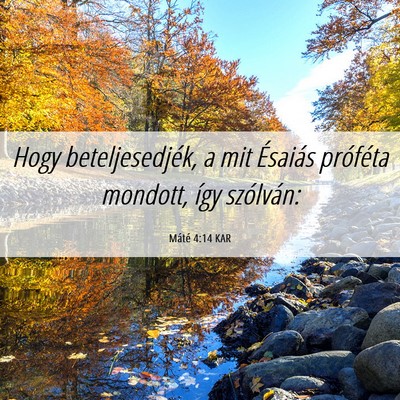 Picture 06 - Máté 4:14 KAR - Hogy beteljesedjék, a mit Ésaiás próféta - Bible Verse Picture
