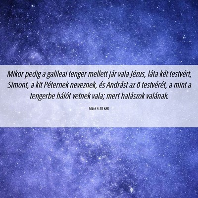 Picture 06 - Máté 4:18 KAR - Mikor pedig a galileai tenger mellett jár vala - Bible Verse Picture