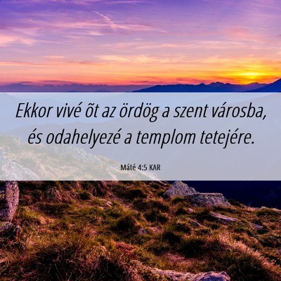 Picture 06 - Máté 4:5 KAR - Ekkor vivé õt az ördög a szent városba, és - Bible Verse Picture